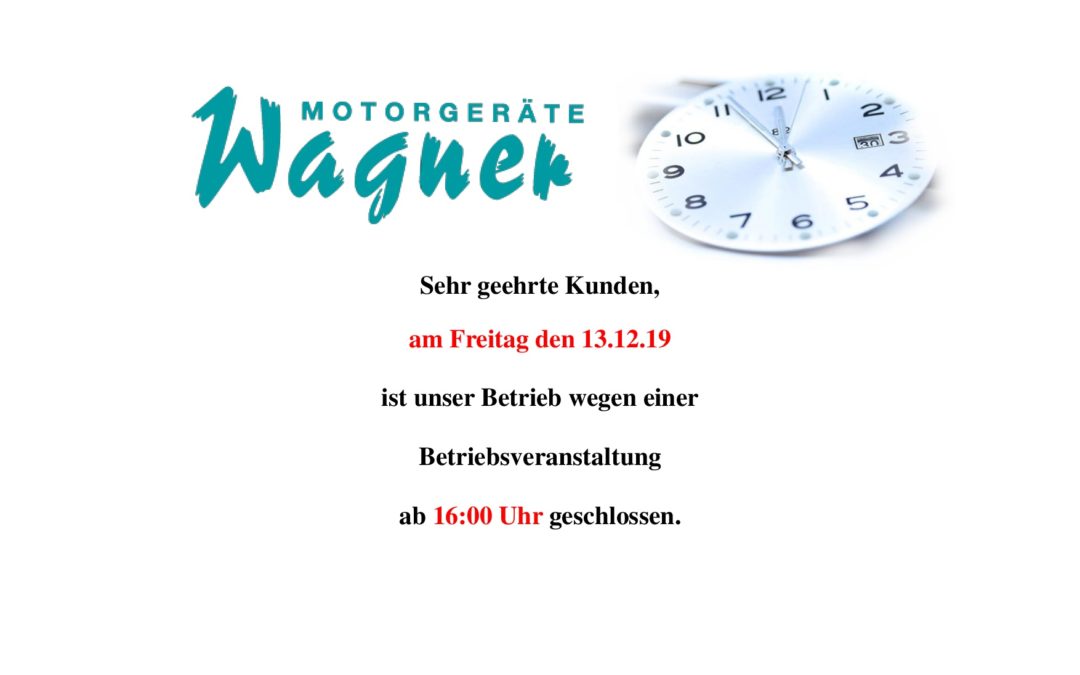 Freitag 13.12.19 ab 16 Uhr geschlossen!